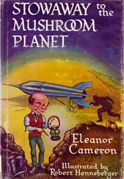 Stowaway to the Mushroom Planet (Cameron)