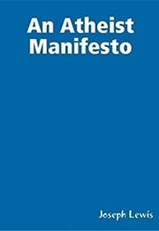 An Atheist Manifesto (Joseph Lewis)