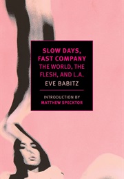 Slow Days, Fast Company (Eve Babitz)