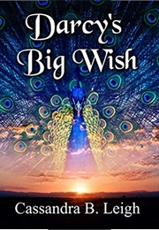 Darcy's Big Wish (Cassandra B. Leigh)