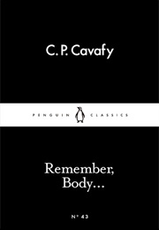 Remember, Body... (C P Cavafy)