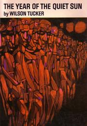 The Year of the Quiet Sun, Wilson Tucker (1970)