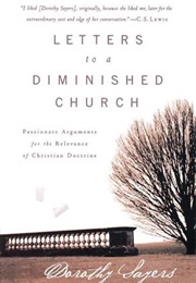 Letters to a Diminished Church (Dorothy L. Sayers)