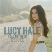 Lucy Hale- Road Between