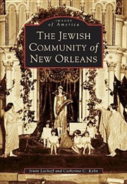 The Jewish Community of New Orleans (Irwin Lachoff, Catherine C. Kahn)