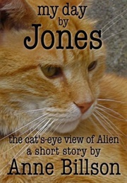 My Day by Jones: The Cat's-Eye View of Alien (Anne Billson)