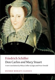 Don Carlos and Mary Stuart (Friedrich Schiller)