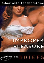 Improper Pleasure (Charlotte Featherstone)