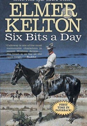 Six Bits a Day (Elmer Kelton)