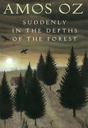 Suddenly in the Depth of the Forest (Amos Oz)