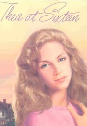 Thea at Sixteen (Susan Beth Pfeffer)