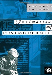 Intimations of Postmodernity (Zygmunt Bauman)