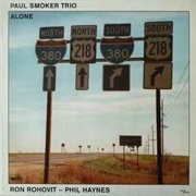 Paul Smoker Trio, Ron Rohovit, Phil Haynes ‎– Alone