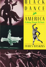 Black Dance in America: A History Through Its People (James Haskins)