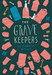 The Grave Keepers (Elizabeth Byrne)