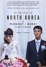 My Holiday in North Korea (Wendy Simmons)