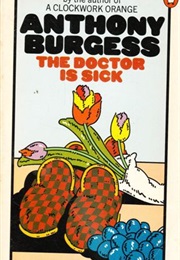 The Doctor Is Sick (Anthony Burgess)