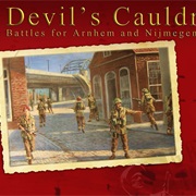 The Devil's Cauldron: The Battles for Arnhem and Nijmegen