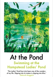 At the Pond: Swimming at the Hampstead Ladies' Pond (Wong Davies, Drabble , Freud, MacKintosh , Frizzel)