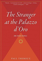 The Stranger at the Palazzo D&#39;Oro (Paul Theroux)