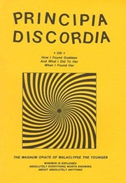 Principia Discordia (Greg Hill and Kerry Wendell Thornley)