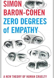 Zero Degrees of Empathy: A New Theory of Human Cruelty (Simon Baron-Cohen)