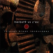 Herbst9 vs. Z'ev - Through Bleak Landscapes