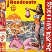 Thee Headcoats - Beach Bums Must Die