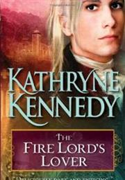 The Fire Lord&#39;s Lover by Kathryne Kennedy