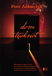 Dom Tęsknot (Piotr Adamczyk)