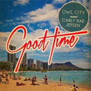 Good Time - Owl City &amp; Carly Rae Jepsen