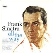 All the Way- Frank Sinatra