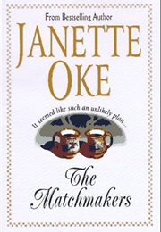 The Matchmakers (Janette Oke)