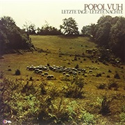 Popol Vuh - Letzte Tage, Letzte Nacht