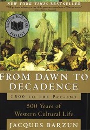 From Dawn to Decadence (Jacques Barzun)