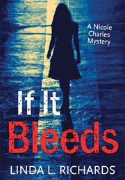 If It Bleeds (Linda L. Richards)