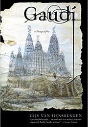 Gaudi: A Biography (Gijs Van Hensbergen)