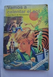 Vamos a Calentar El Sol (José Mauro De Vasconcelos)