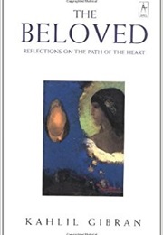 The Beloved (Kahlil Gilbran)