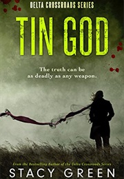 Tin God (Delta Crossroads Trilogy, Book 1) (Stacy Green)