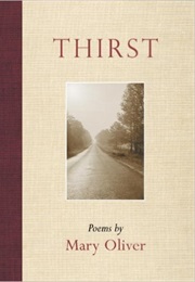 Thirst (Mary Oliver)