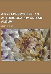 A Preacher's Life (Joseph Parker)