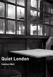 Quiet London (Siobhan Wall)
