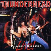 Thunderhead - Classic Killers Live