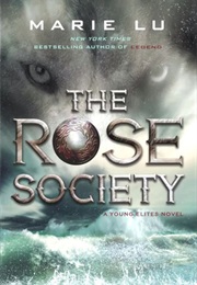 The Rose Society (Marie Lu)