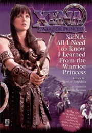 Xena: All I Need to Know I Learned From the Warrior Princess (Josepha Sherman)