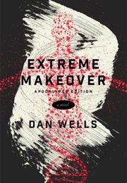Extreme Makeover (Dan Wells)