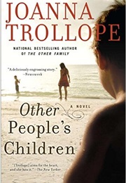 Other People&#39;s Children (Joanna Trollope)
