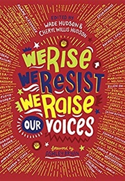 We Rise, We Resist, We Raise Our Voices (Wade Hudson)
