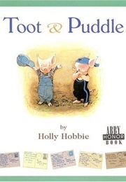 Toot & Puddle (Holly Hobbie)
